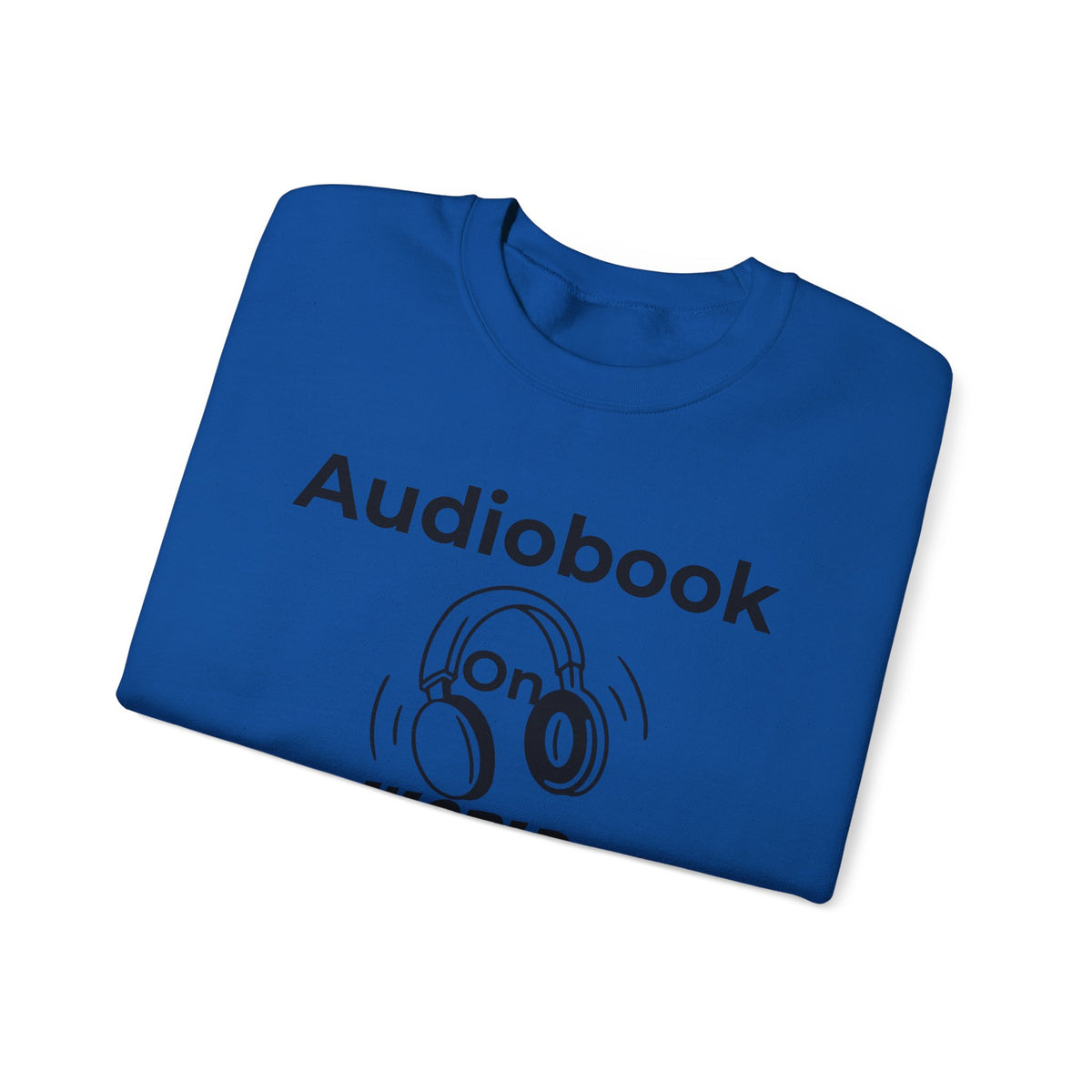 Audiobook Lover's Crewneck Sweatshirt, Cozy Gift for Bookworms, Relaxing Hoodie for Readers, Perfect for Holidays, Unisex Literary Apparel