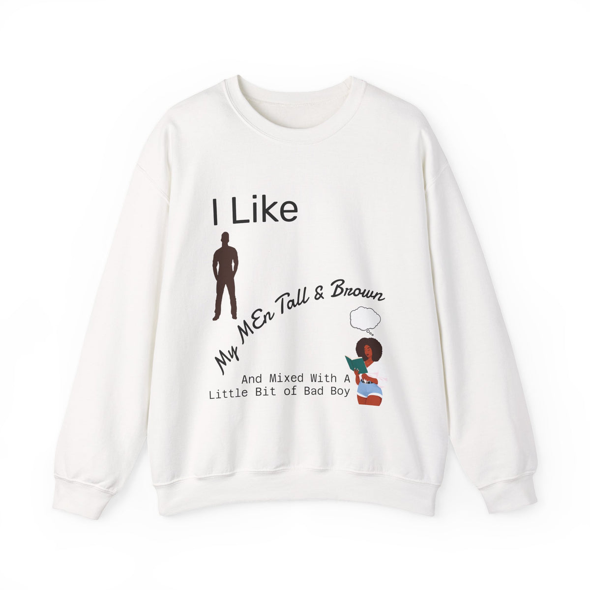 I Like My Men Tall & Brown Sweatshirt, Cozy Unisex Crewneck, Casual Gift for Him/Her, Fall Fashion, Birthday Present, Comfort Wear