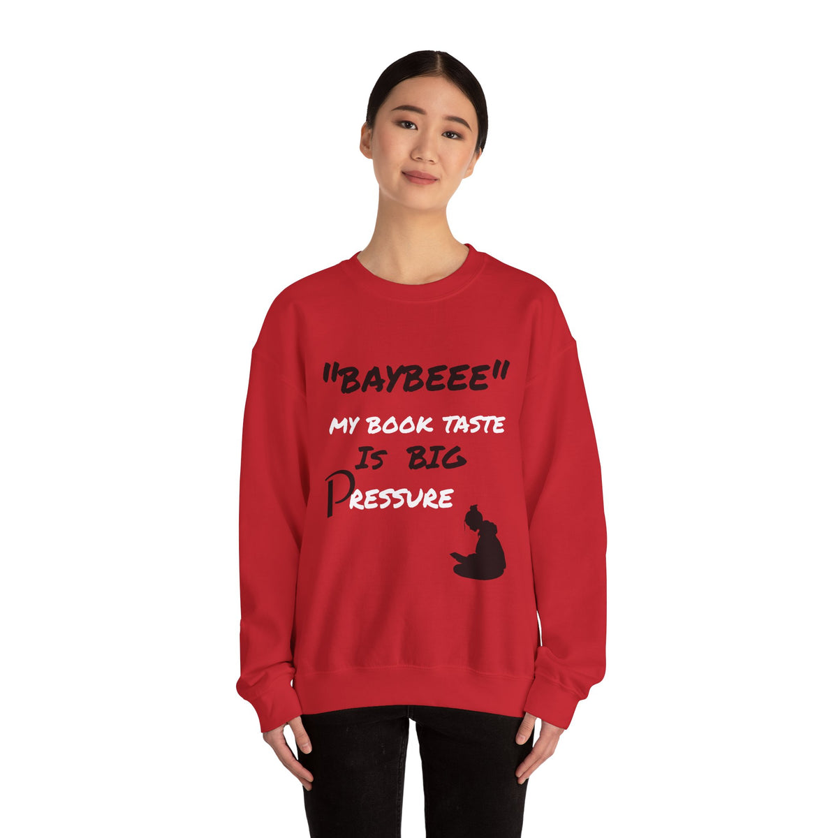 Trendy Book Lover Sweatshirt - "BAYBEEE" My Book Taste is BIG Pressure, Cozy Crewneck, Gift for Readers, Literary Apparel, Everyday Style