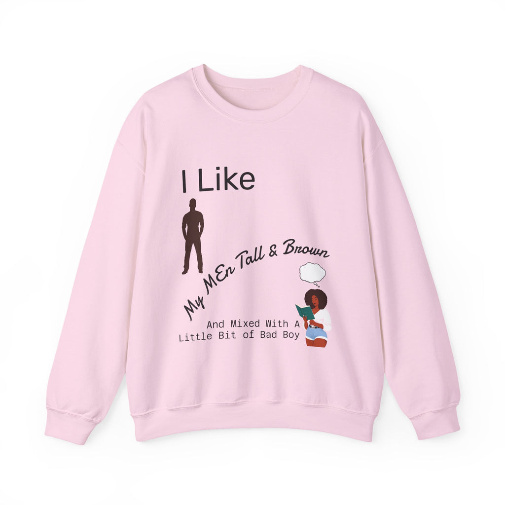 I Like My Men Tall & Brown Sweatshirt, Cozy Unisex Crewneck, Casual Gift for Him/Her, Fall Fashion, Birthday Present, Comfort Wear