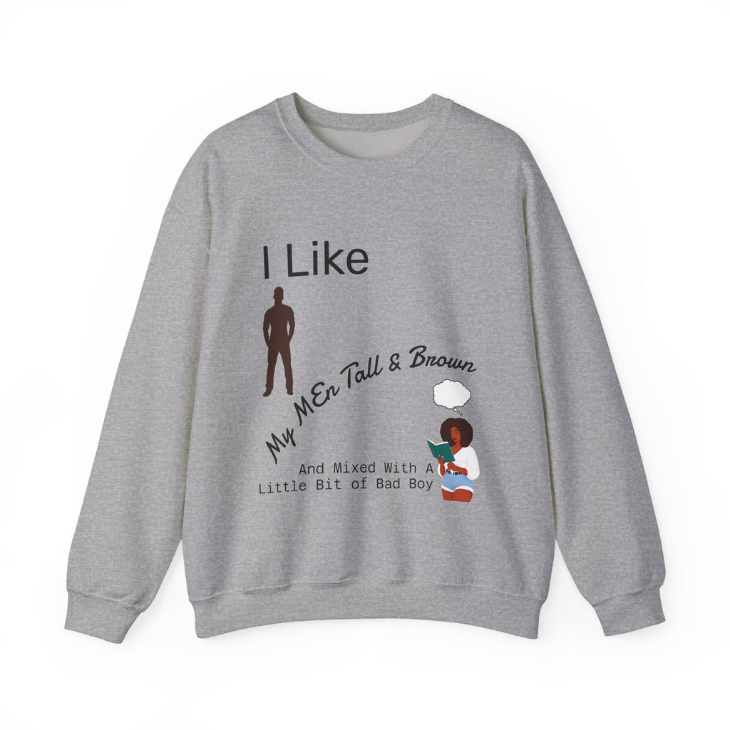 I Like My Men Tall & Brown Sweatshirt, Cozy Unisex Crewneck, Casual Gift for Him/Her, Fall Fashion, Birthday Present, Comfort Wear