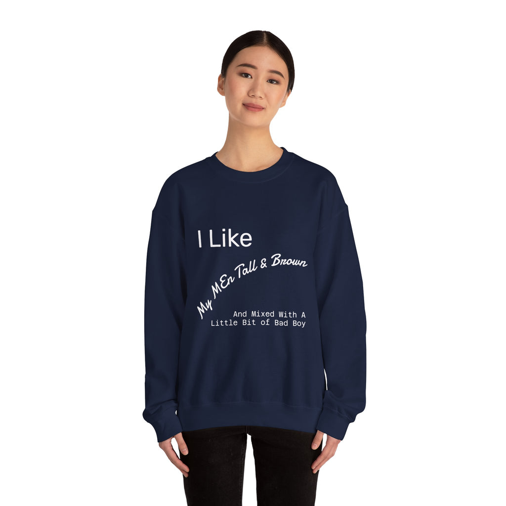 I Like My Men Tall & Brown Sweatshirt, Cozy Unisex Crewneck, Casual Gift for Him/Her, Fall Fashion, Birthday Present, Comfort Wear